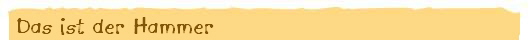 Das ist der Hammer
